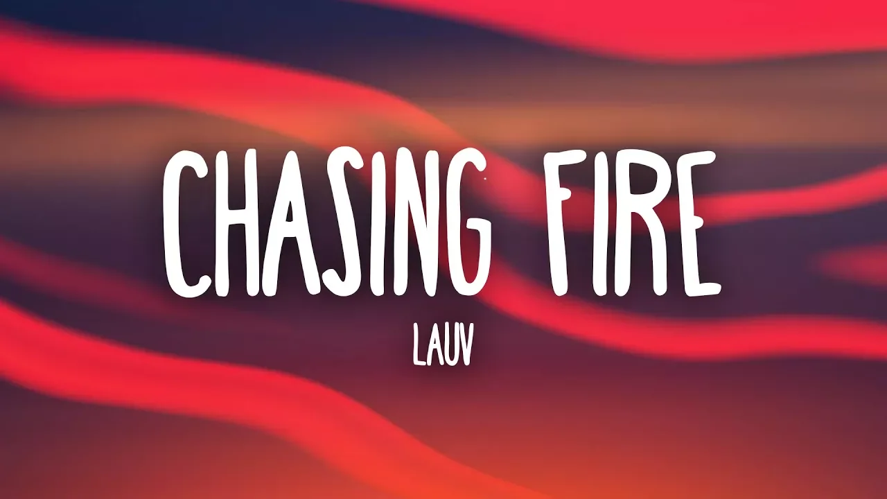 Lauv - Chasing Fire (Lyrics)