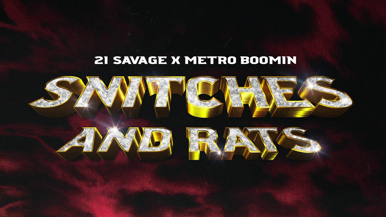 21 Savage x Metro Boomin ft Young Nudy - Snitches & Rats (Official Audio) background