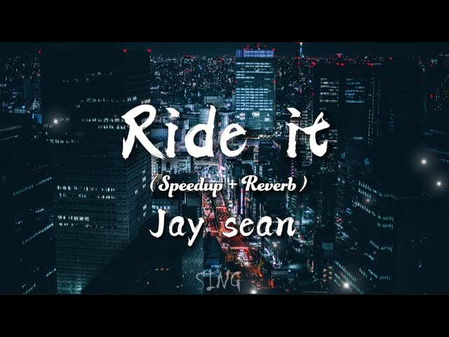 Jay Sean - Ride It (Spedup+Reberb) (Lyrics)