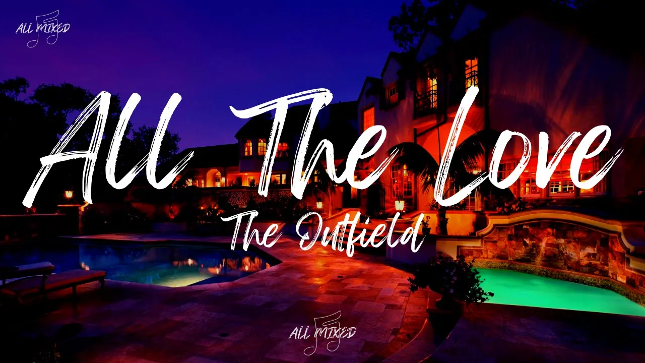 The Outfield - All The Love (Lyrics) background