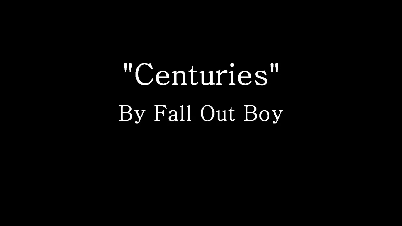 Centuries - Fall Out Boy (Lyrics) background
