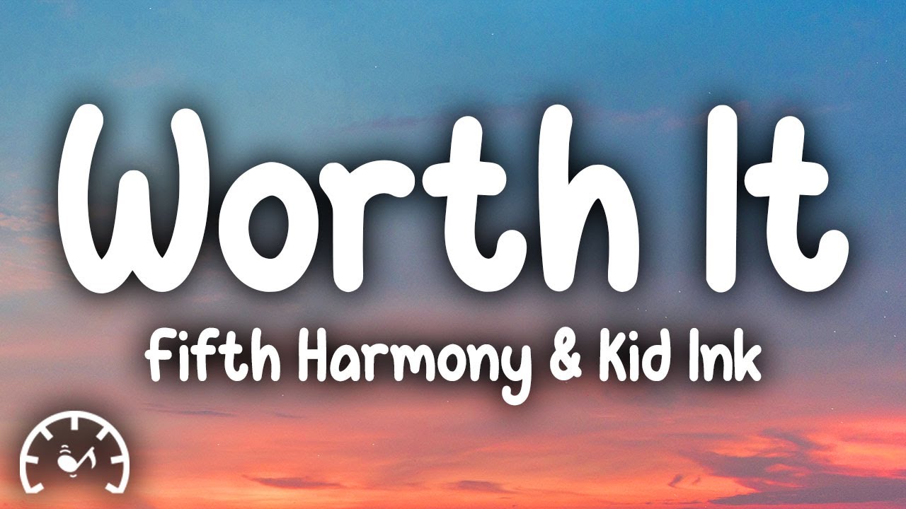 Fifth Harmony - Worth It (Lyrics) ft. Kid Ink background