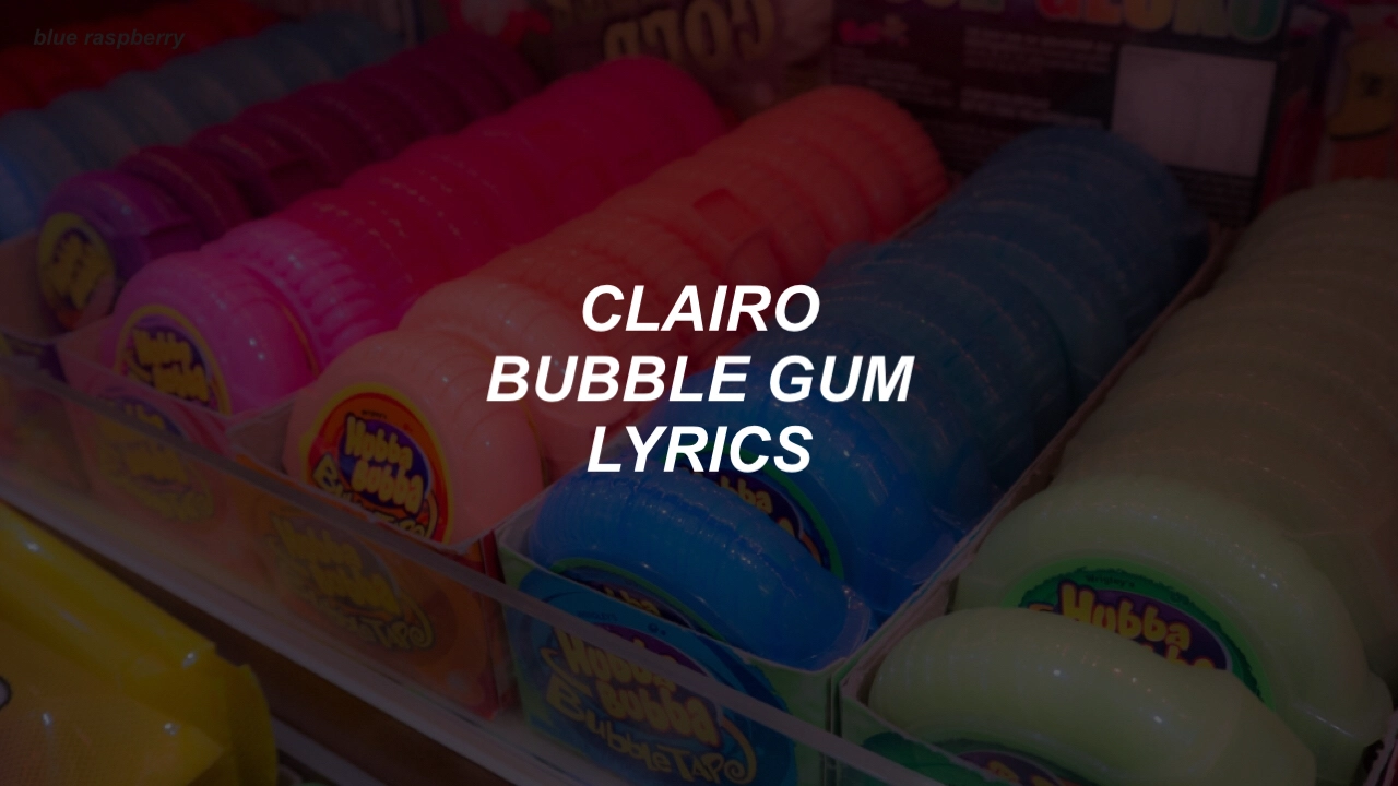 bubble gum // clairo lyrics background