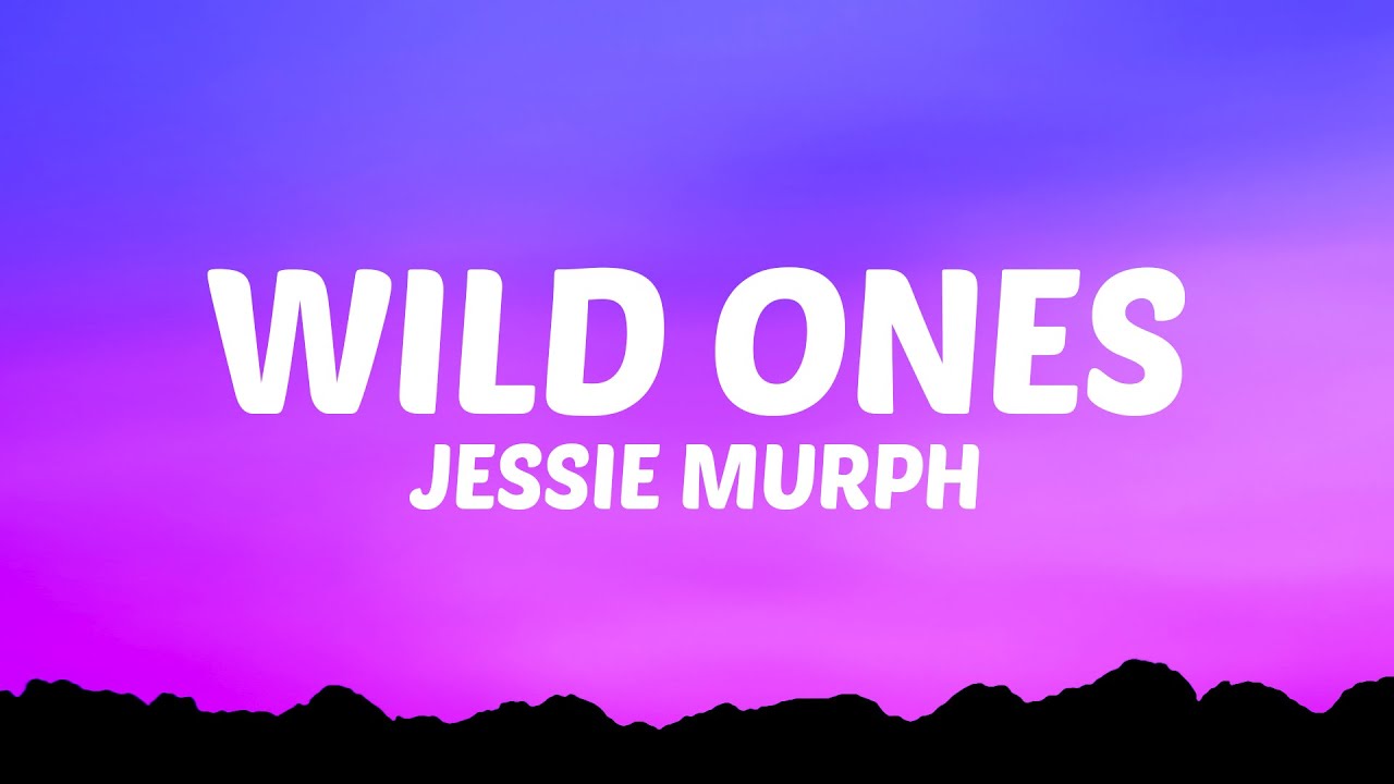 Jessie Murph - Wild Ones (Lyrics) ft. Jelly Roll background