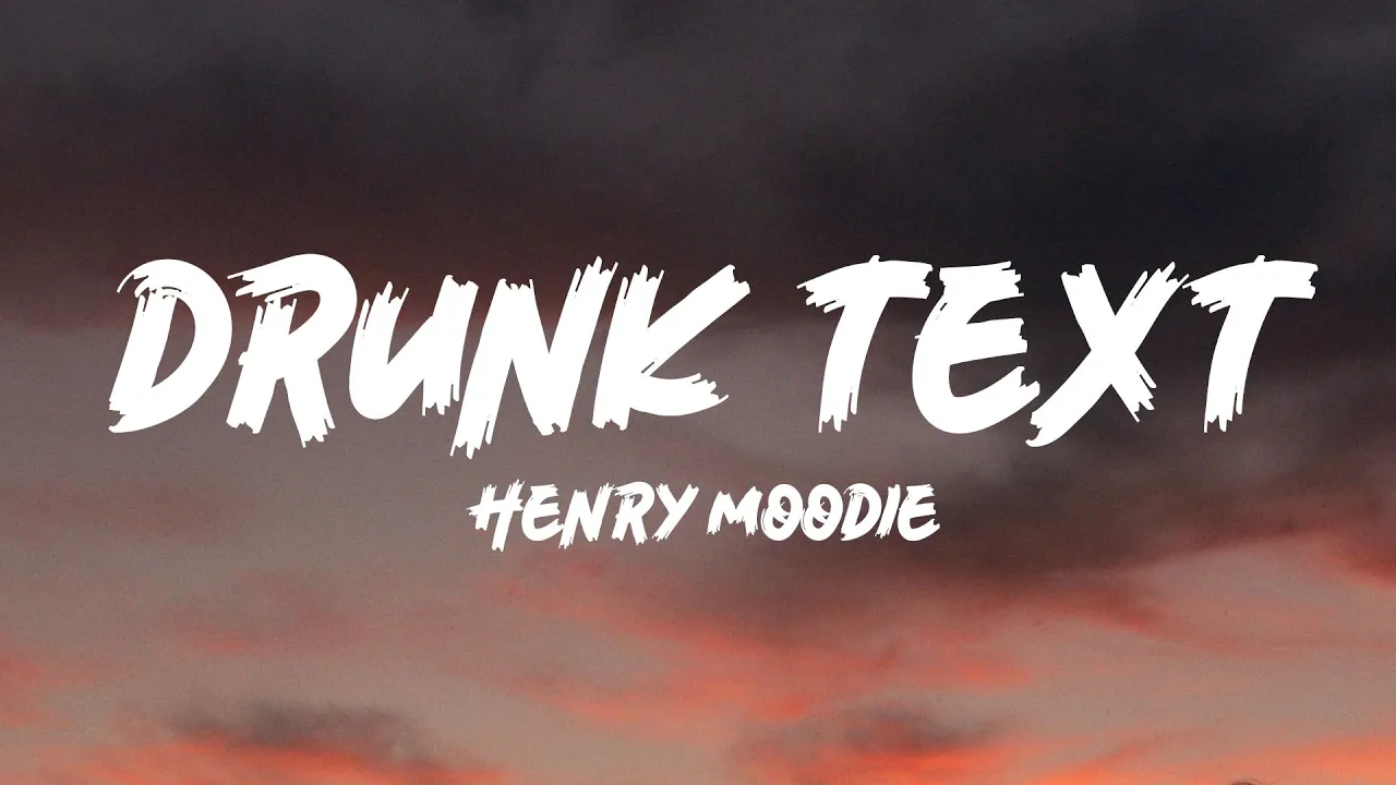 Henry Moodie - drunk text (Lyrics)