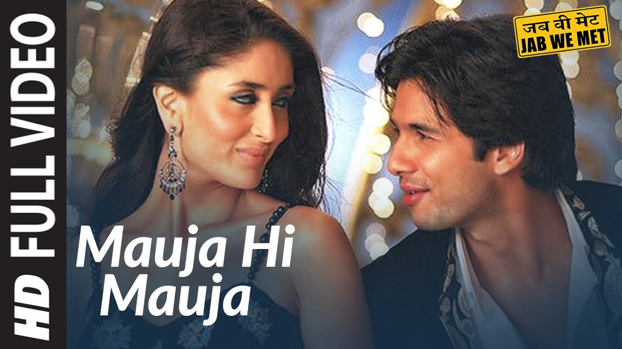 Full Video: Mauja Hi Mauja | Jab We Met | Shahid kapoor, Kareena Kapoor | Mika Singh | Pritam backdrop