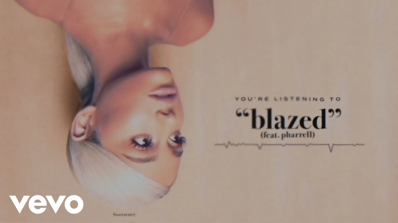 Ariana Grande - blazed (Official Audio) ft. Pharrell Williams background