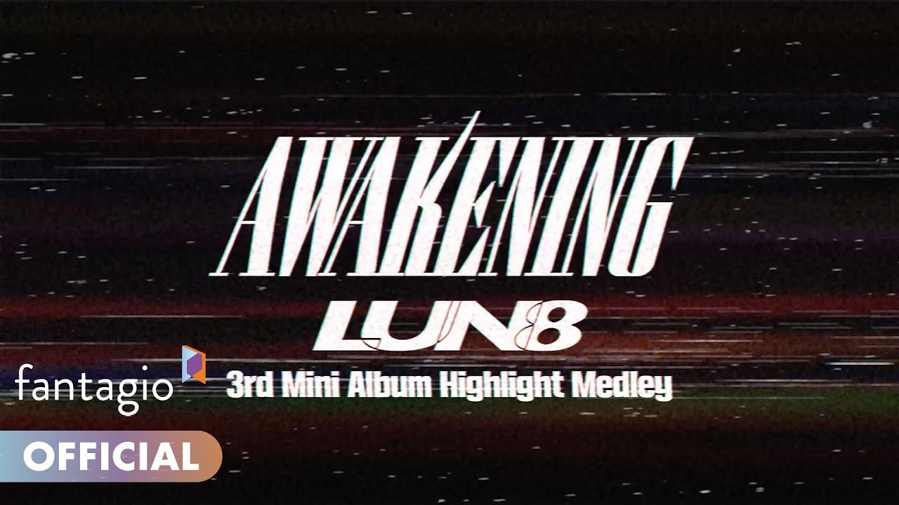 LUN8 루네이트 - 3rd Mini Album ‘AWAKENING’ Highlight Medley background