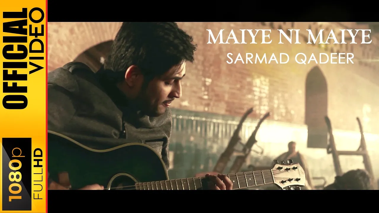 MAIYE NI MAIYE - SARMAD QADEER - OFFICIAL VIDEO background