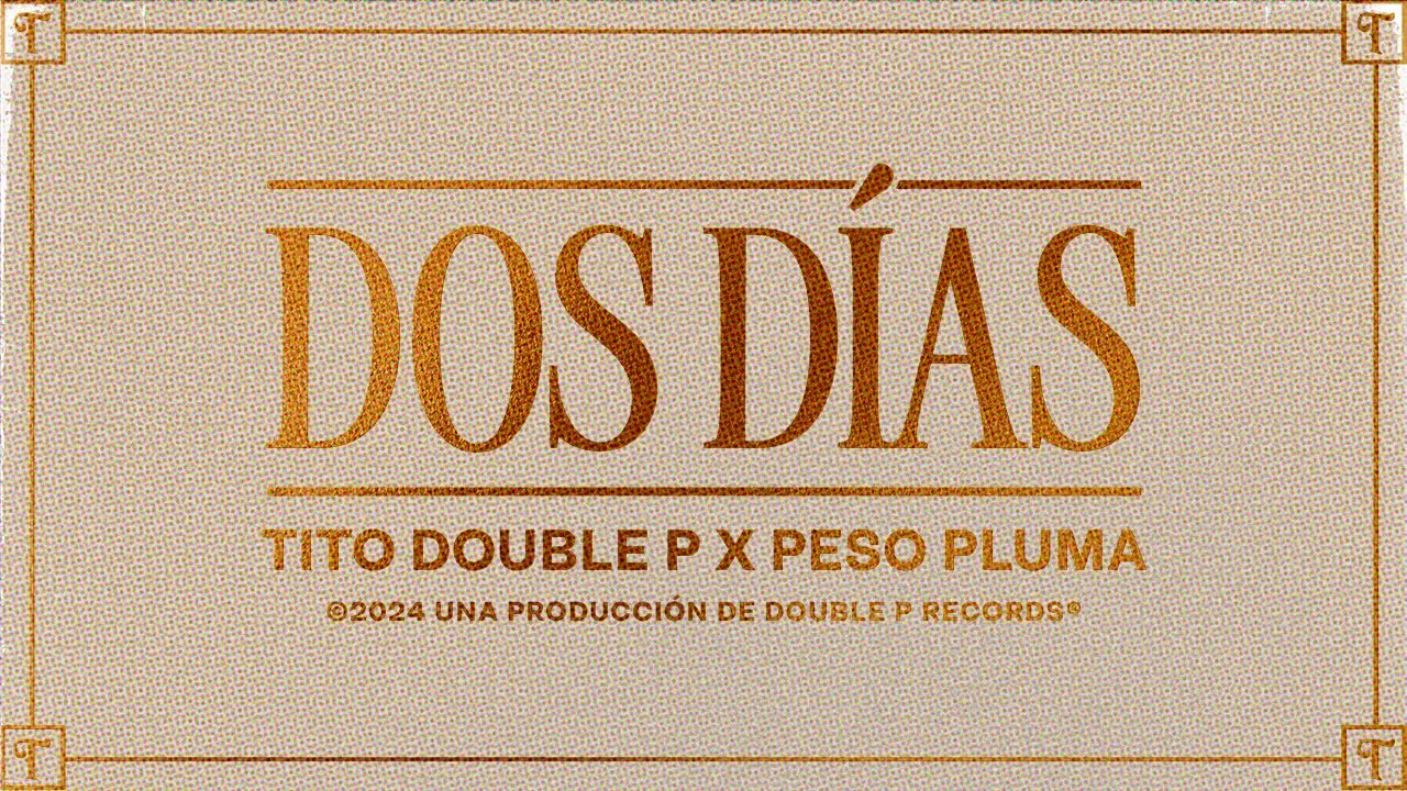 Dos días (Lyric Video) - Tito Double P, Peso Pluma background