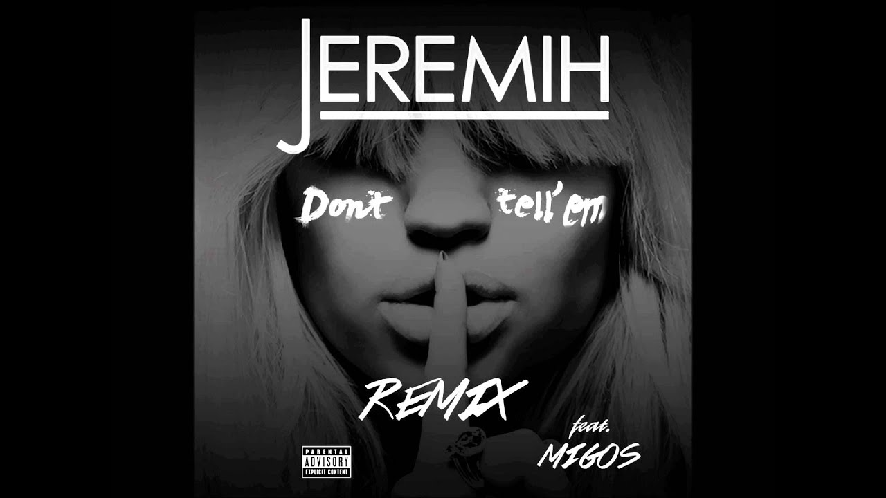 Jeremih ft Migos - Don't Tell 'Em (Remix) background