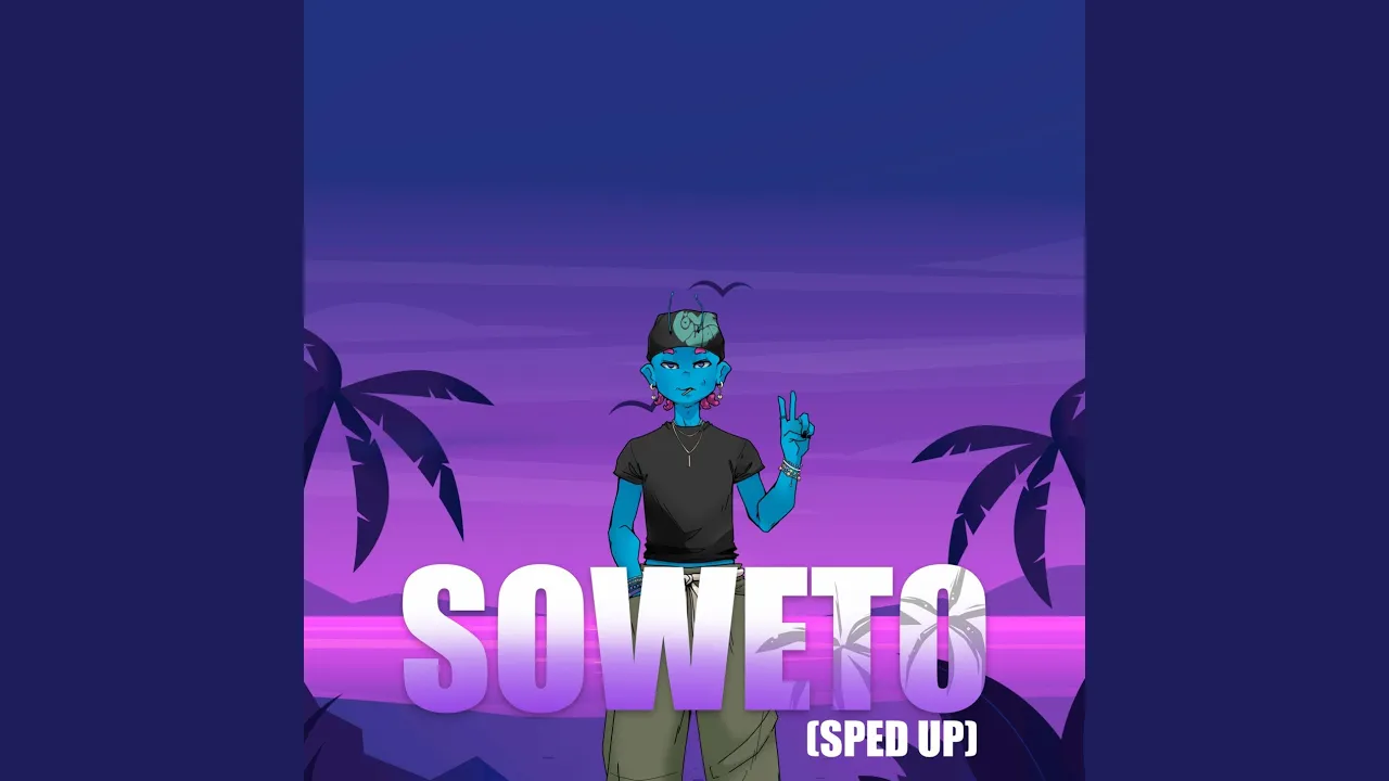 Soweto (Sped Up)