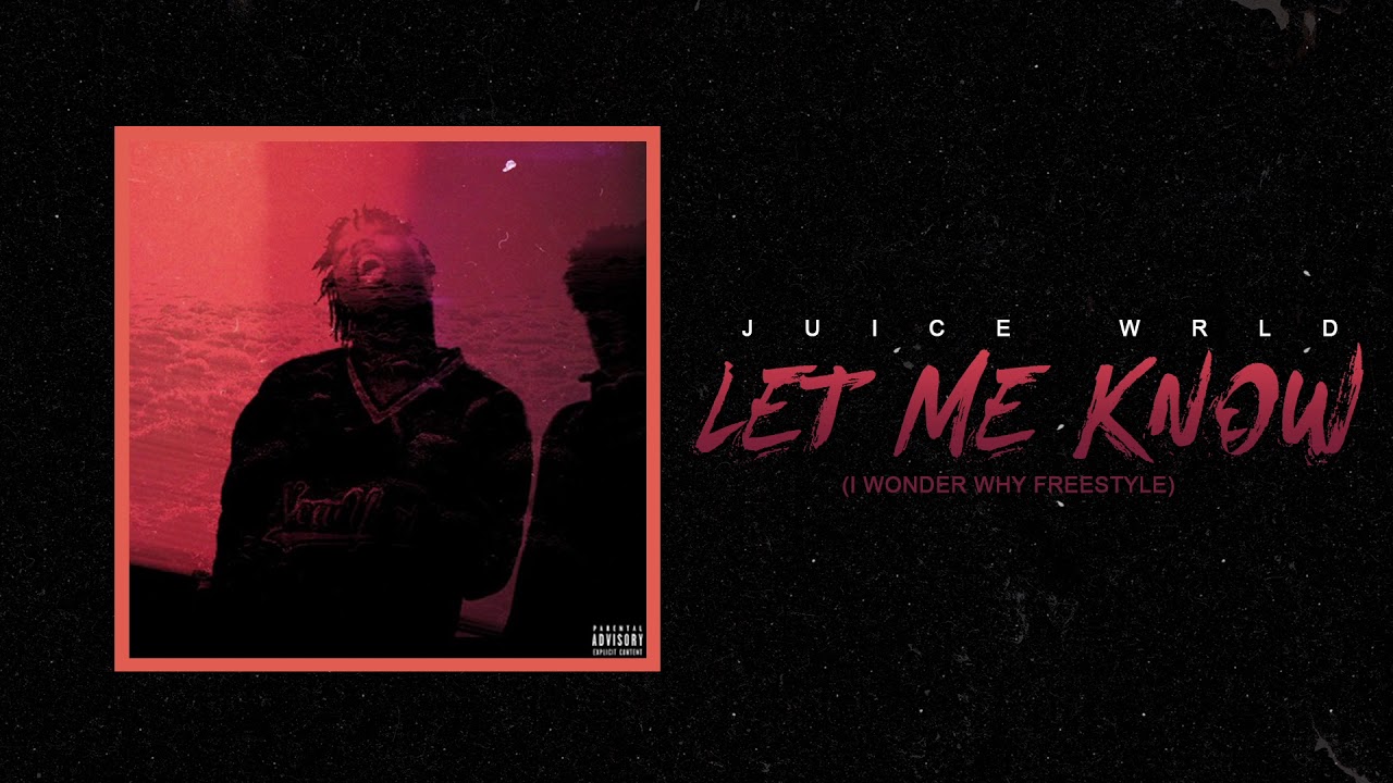 Juice WRLD "Let Me Know (I Wonder Why Freestyle)" (Official Audio) background