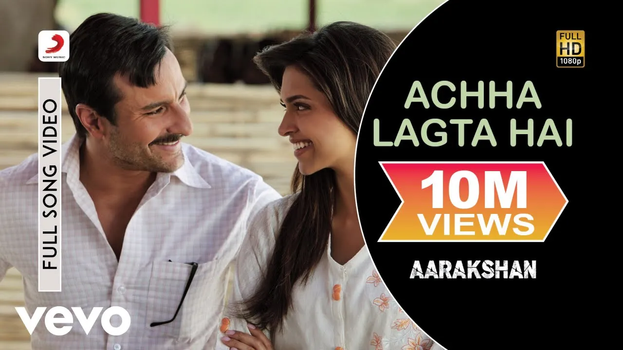 Acha Lagta Hai Best Video - Aarakshan|Deepika Padukone|Saif Ali Khan|Shreya Ghoshal background