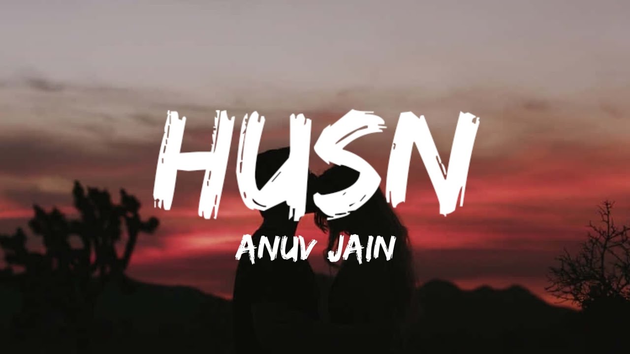 Anuv Jain - Husn (Lyrics) |trending song background