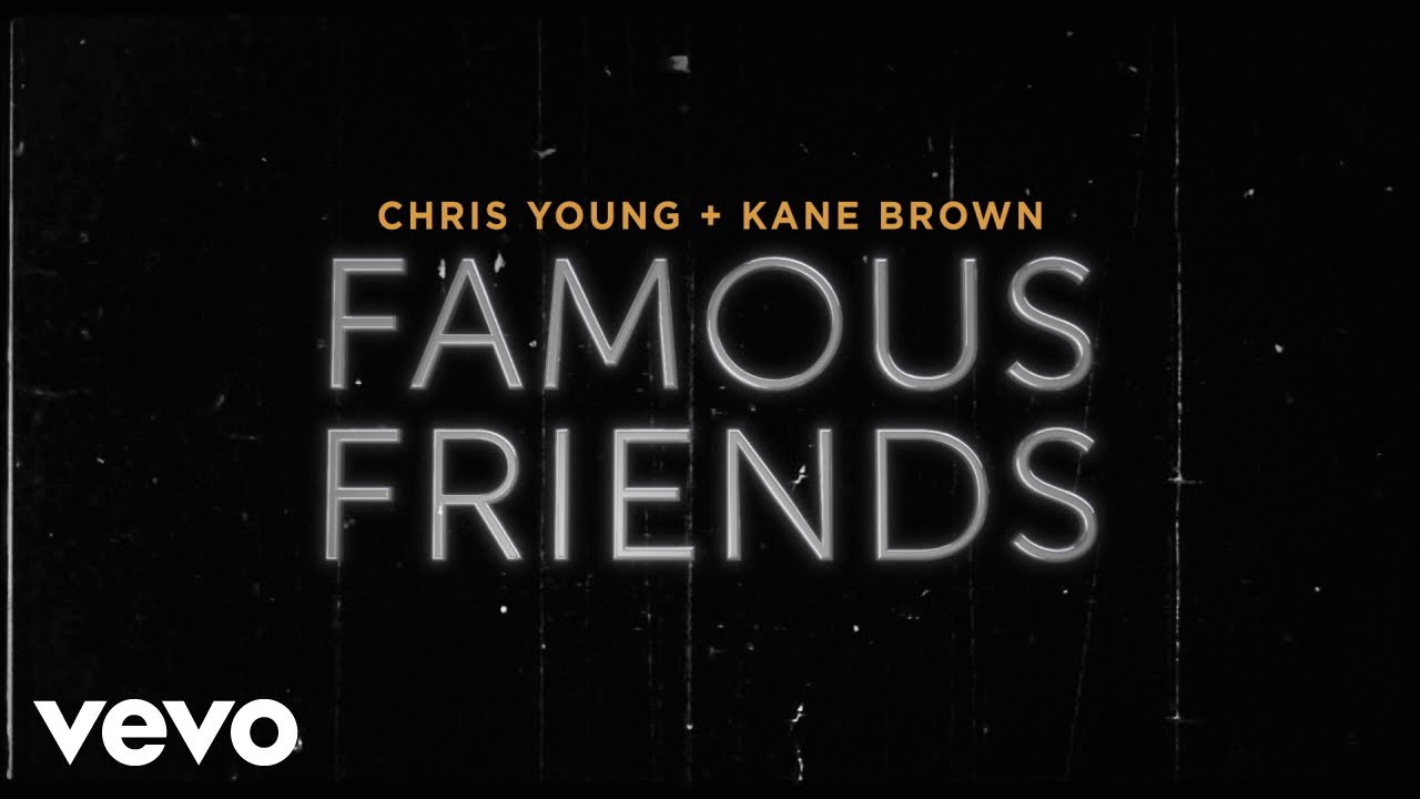 Chris Young, Kane Brown - Famous Friends (Official Lyric Video) background