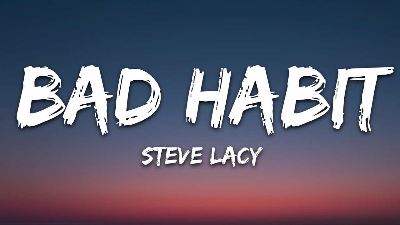 Steve Lacy - Bad Habit (Lyrics) background