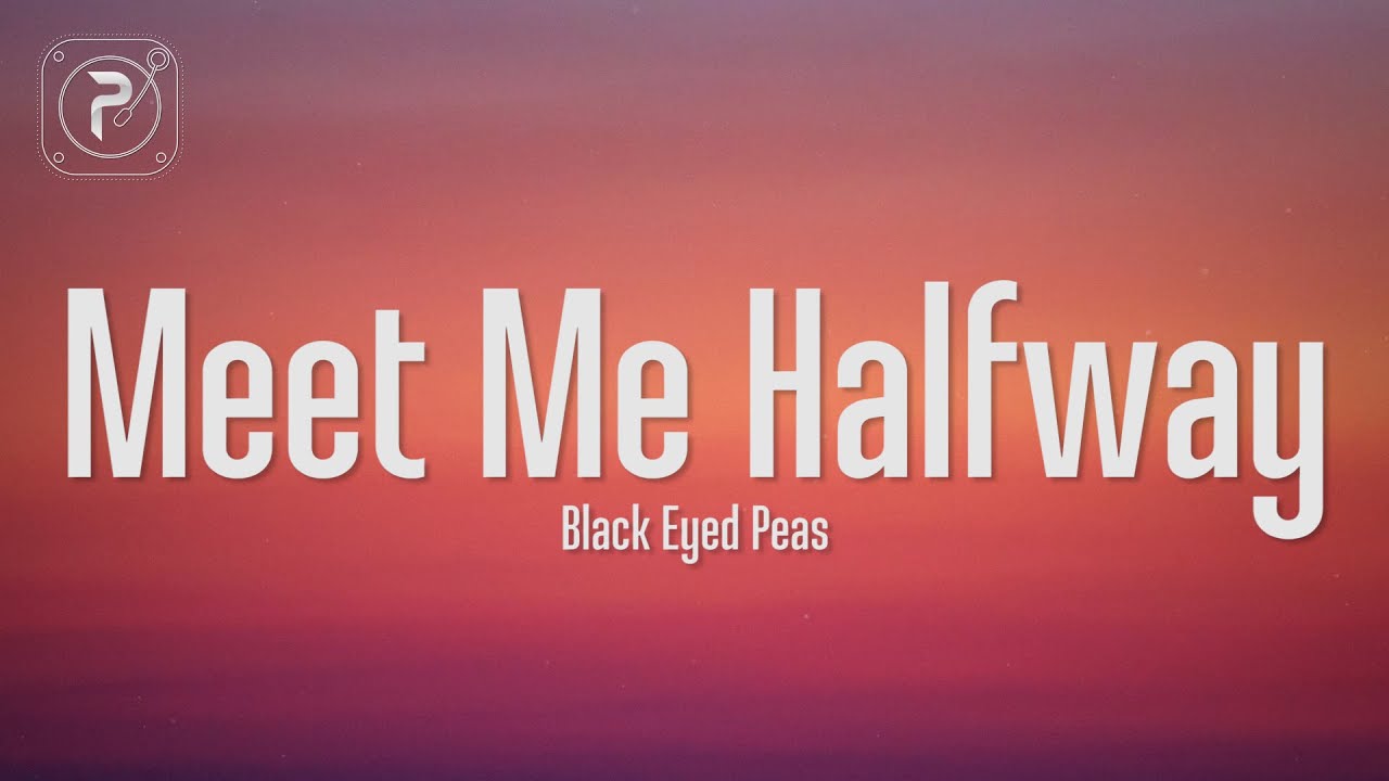 The Black Eyed Peas - Meet Me Halfway (Lyrics) background