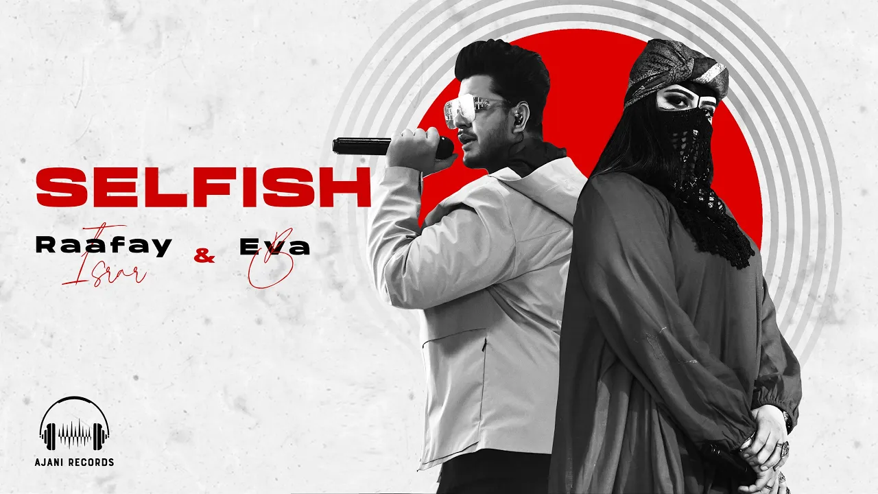 SELFISH - Raafay Israr x Eva B | Ajani Records Season 2 background