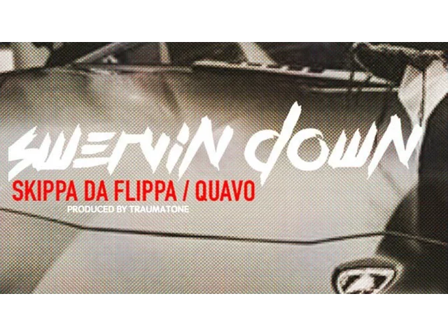 Skippa Da Flippa - Swervin Down ft. Quavo background