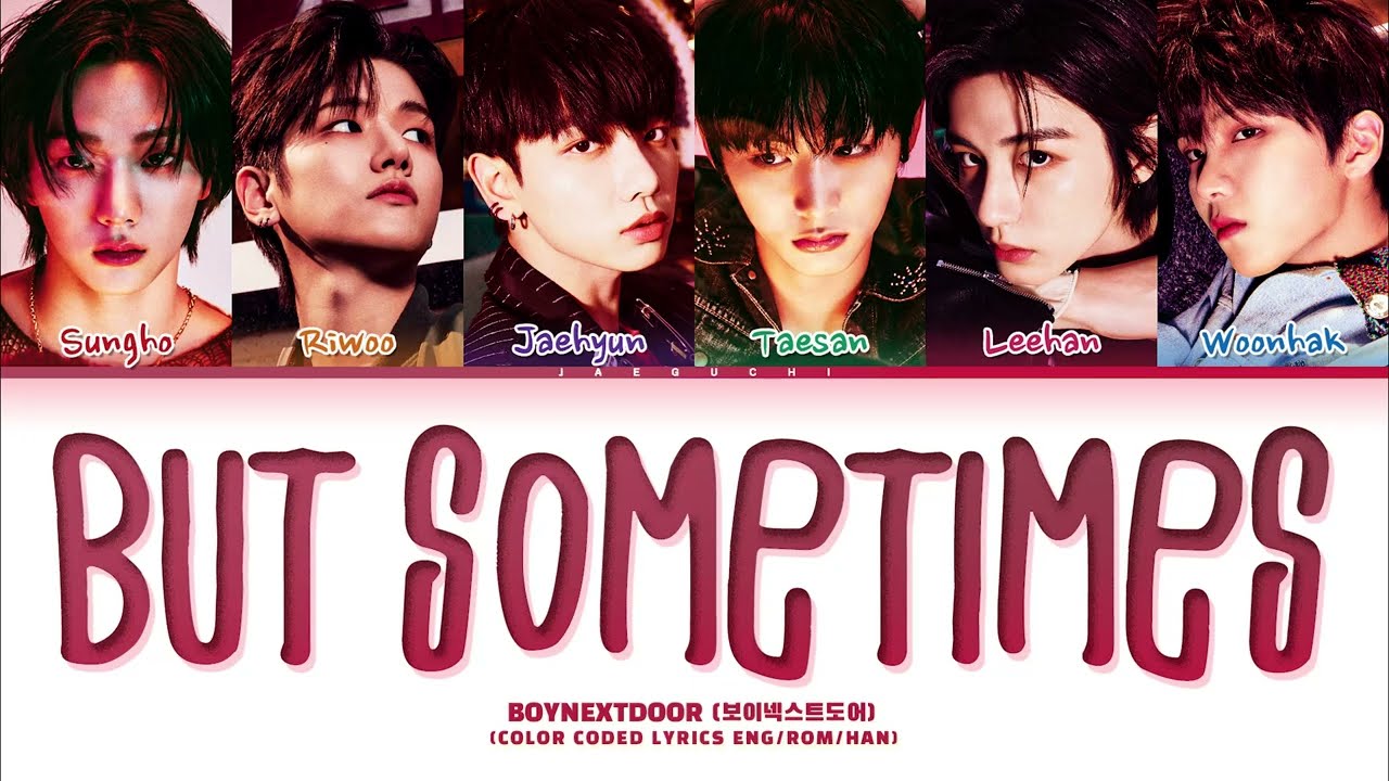 BOYNEXTDOOR 'But Sometimes' Lyrics (보이넥스트도어 뭣 같아 가사) (Color Coded Lyrics) background