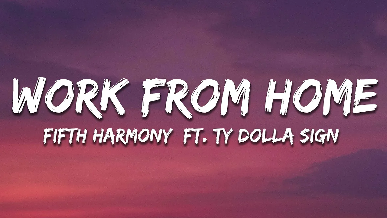 Fifth Harmony - Work from Home (Lyrics) ft. Ty Dolla $ign backdrop