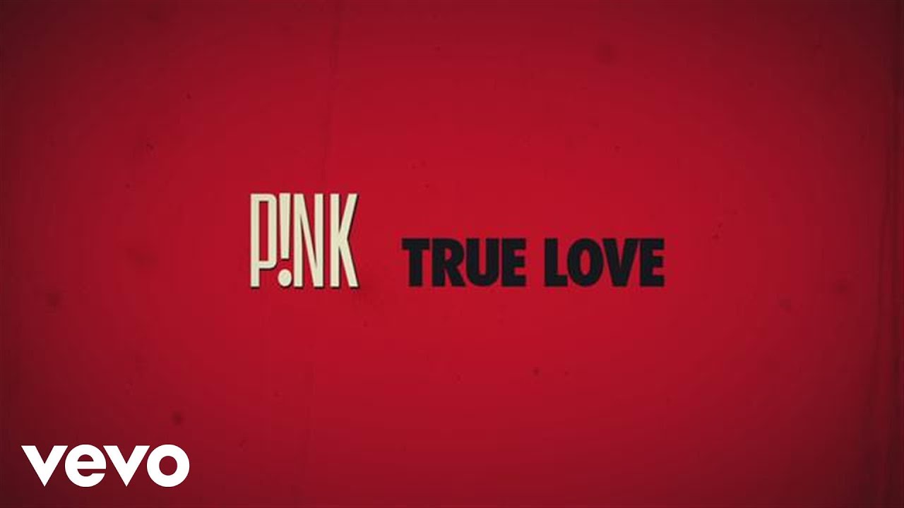 P!NK - True Love (Official Lyric Video) ft. Lily Allen background