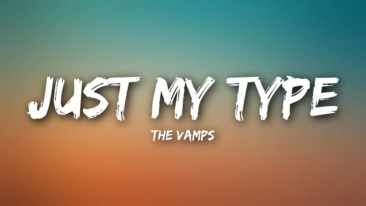 The Vamps - Just My Type (Lyrics) background