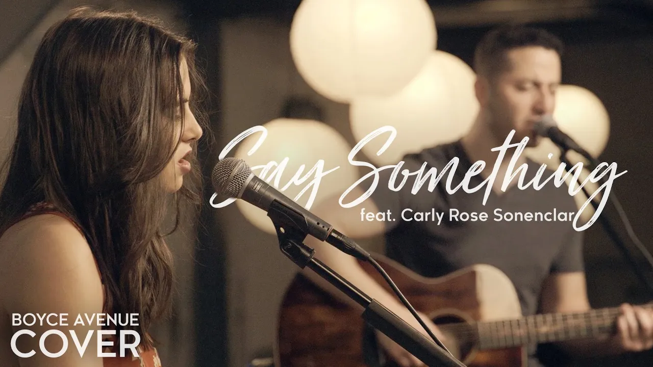Say Something - A Great Big World ft. Christina Aguilera (Boyce Avenue ft. Carly Rose Sonenclar) background