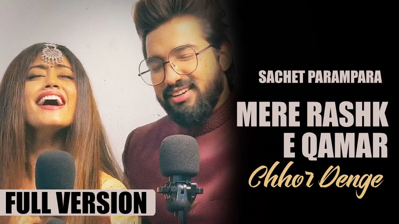 Sachet Parampara New Song | Mere Rashke Qamar & Chhor Denge | Tune Lyrico background