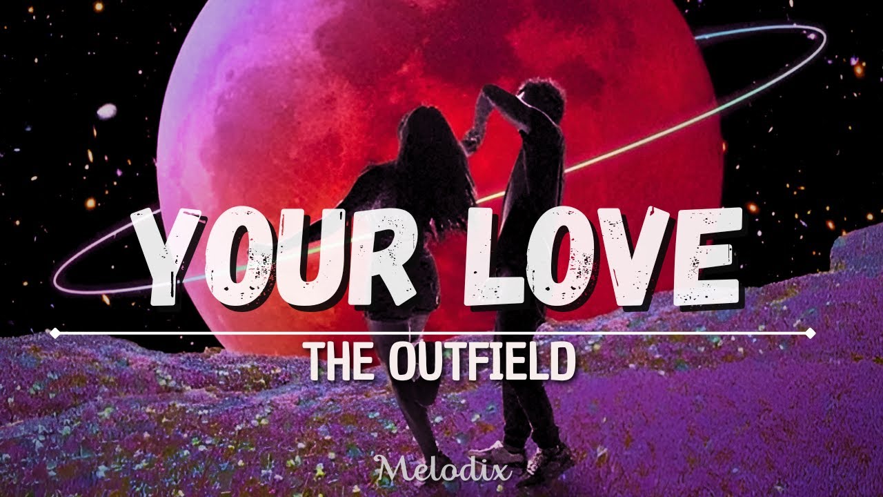 The Outfield - Your Love (Video Lirycs) background