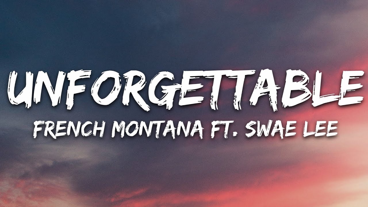 French Montana - Unforgettable (Lyrics) ft. Swae Lee background