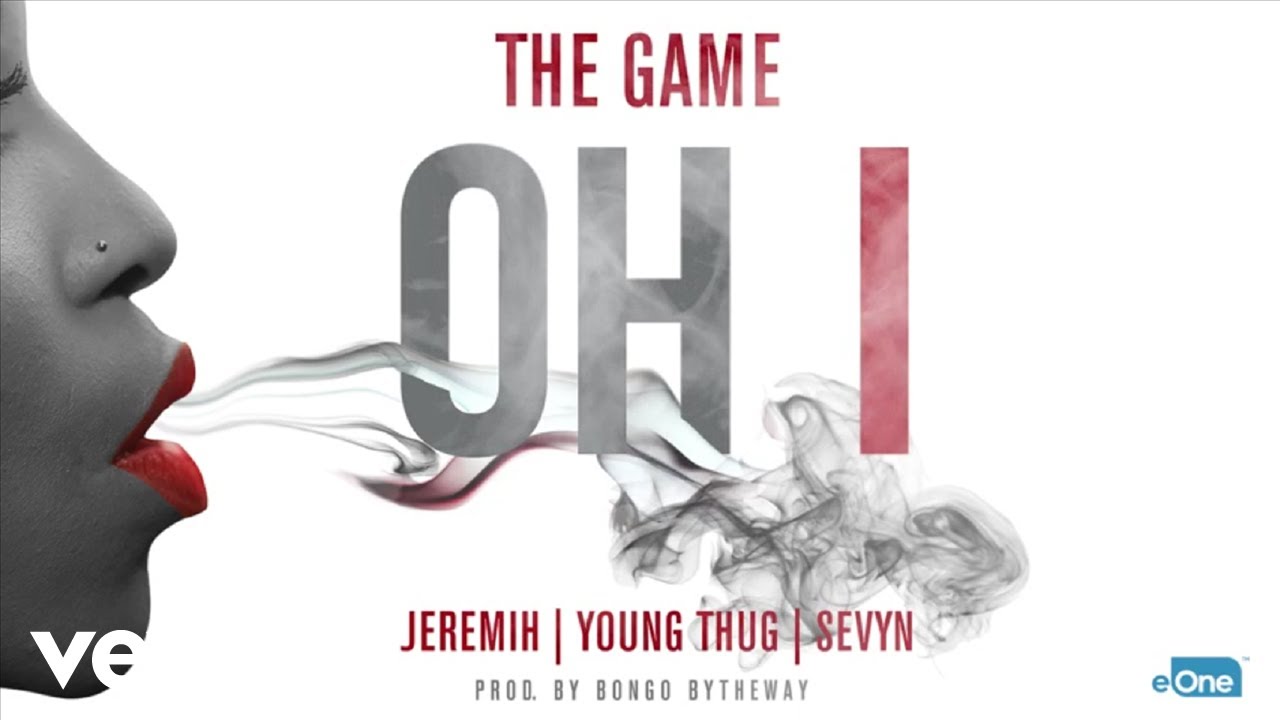 The Game ft. Jeremih, Young Thug, Sevyn - Oh I (Official Audio) background