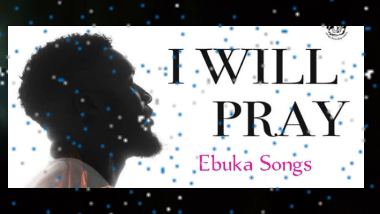 I Will Pray by Ebuka Songs | I'm the presence of God #koinoniaglobal #apostleelijahharuna background