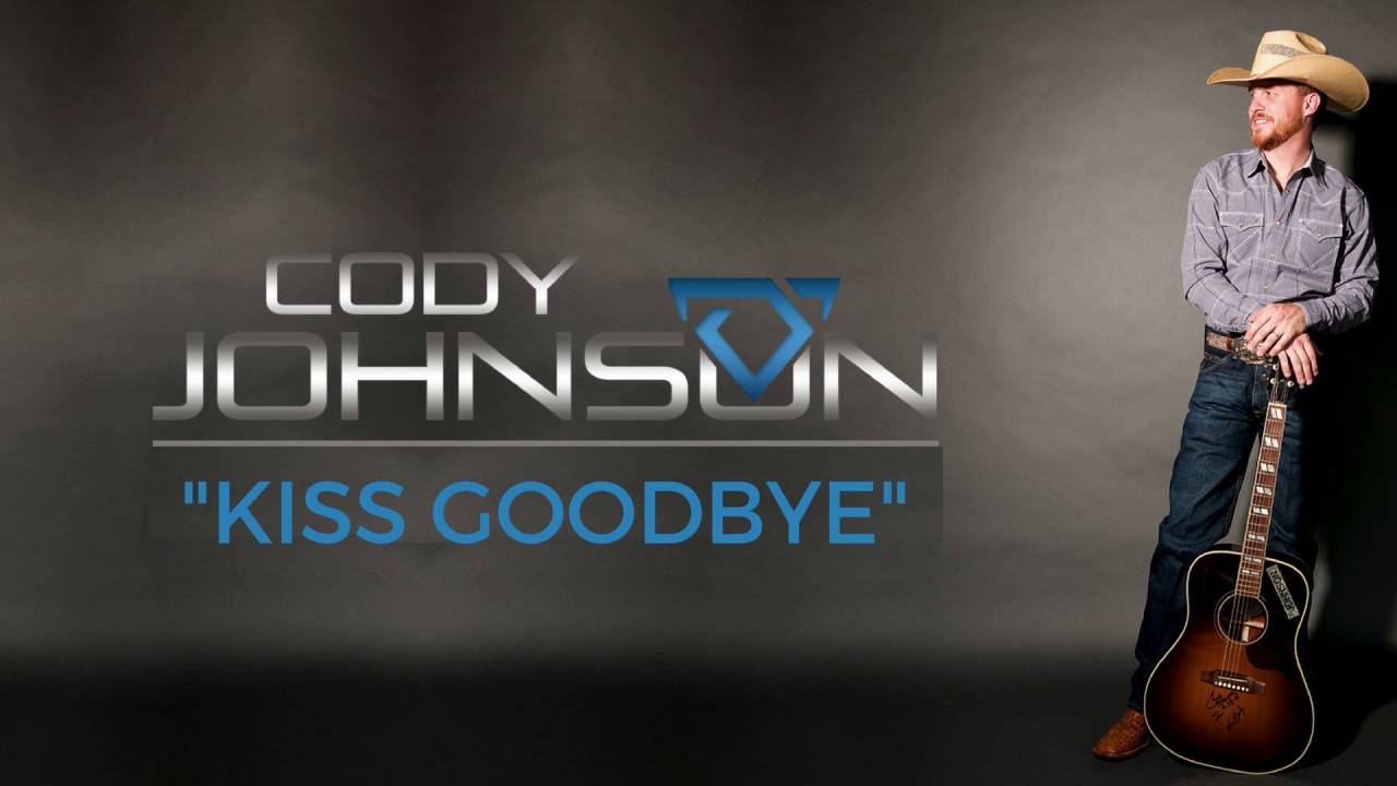 Cody Johnson - Kiss Goodbye (Official Audio)
