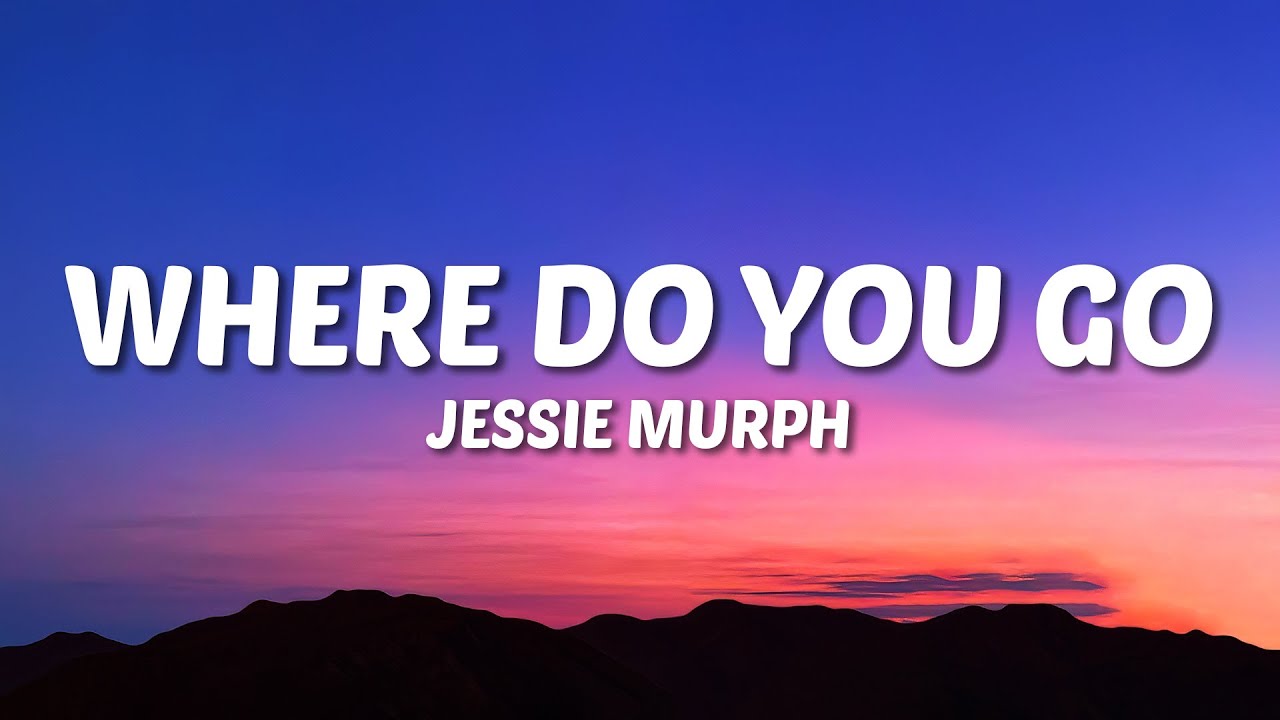 Jessie Murph - Where Do You Go (Lyrics) backdrop