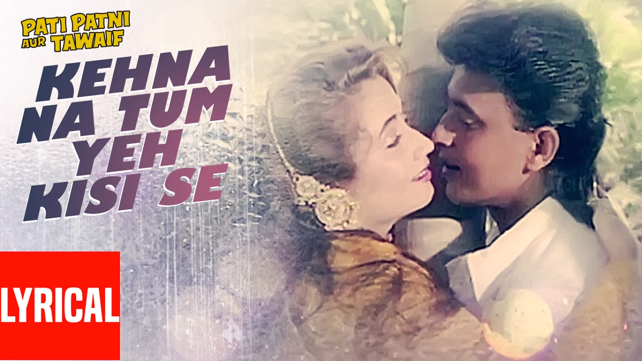 Kehna Na Tum Yeh Kisi Se Lyrical Video | Pati Patni Aur Tawaif | Mohd. Aziz, Salma Agha | Mithun