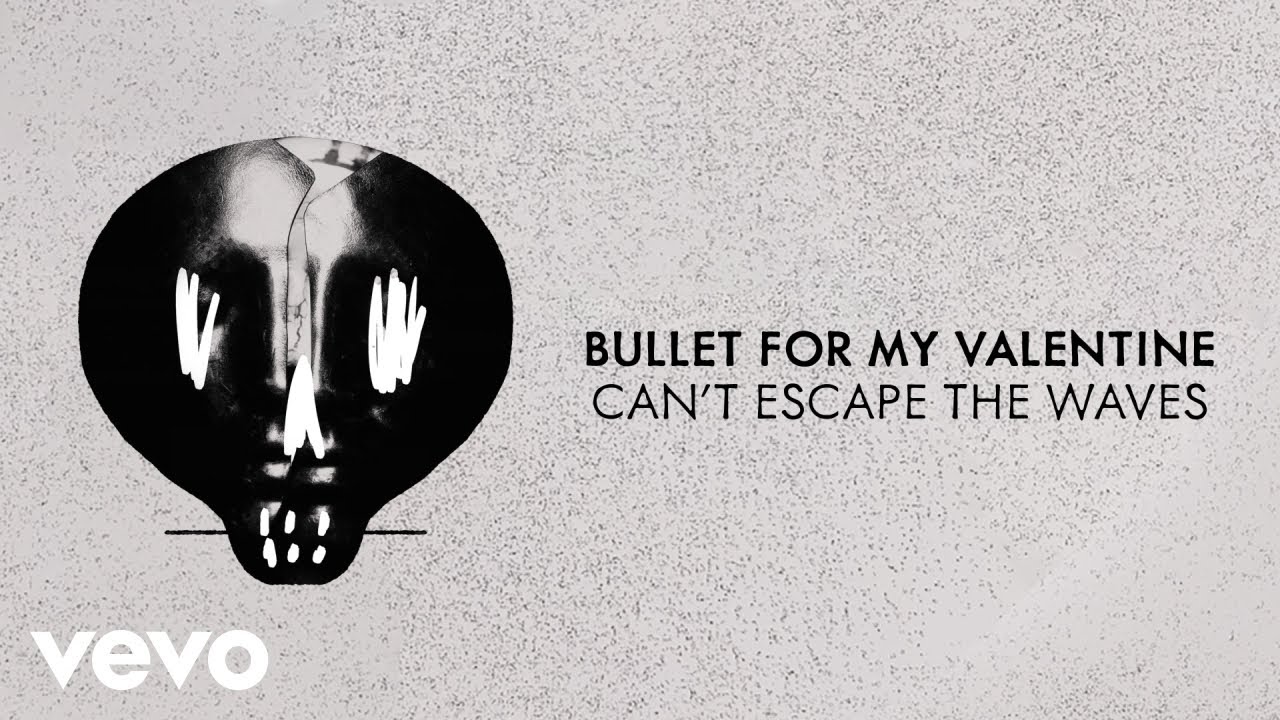 Bullet For My Valentine - Can't Escape The Waves (Visualiser)