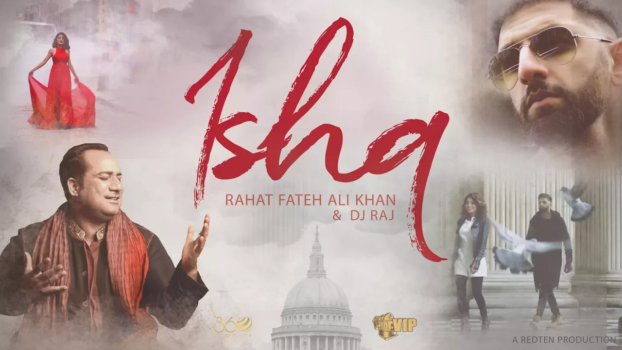 ISHQ | DJ Raj | Rahat Fateh Ali Khan | **Official Video** | VIP Records | 360 Worldwide background