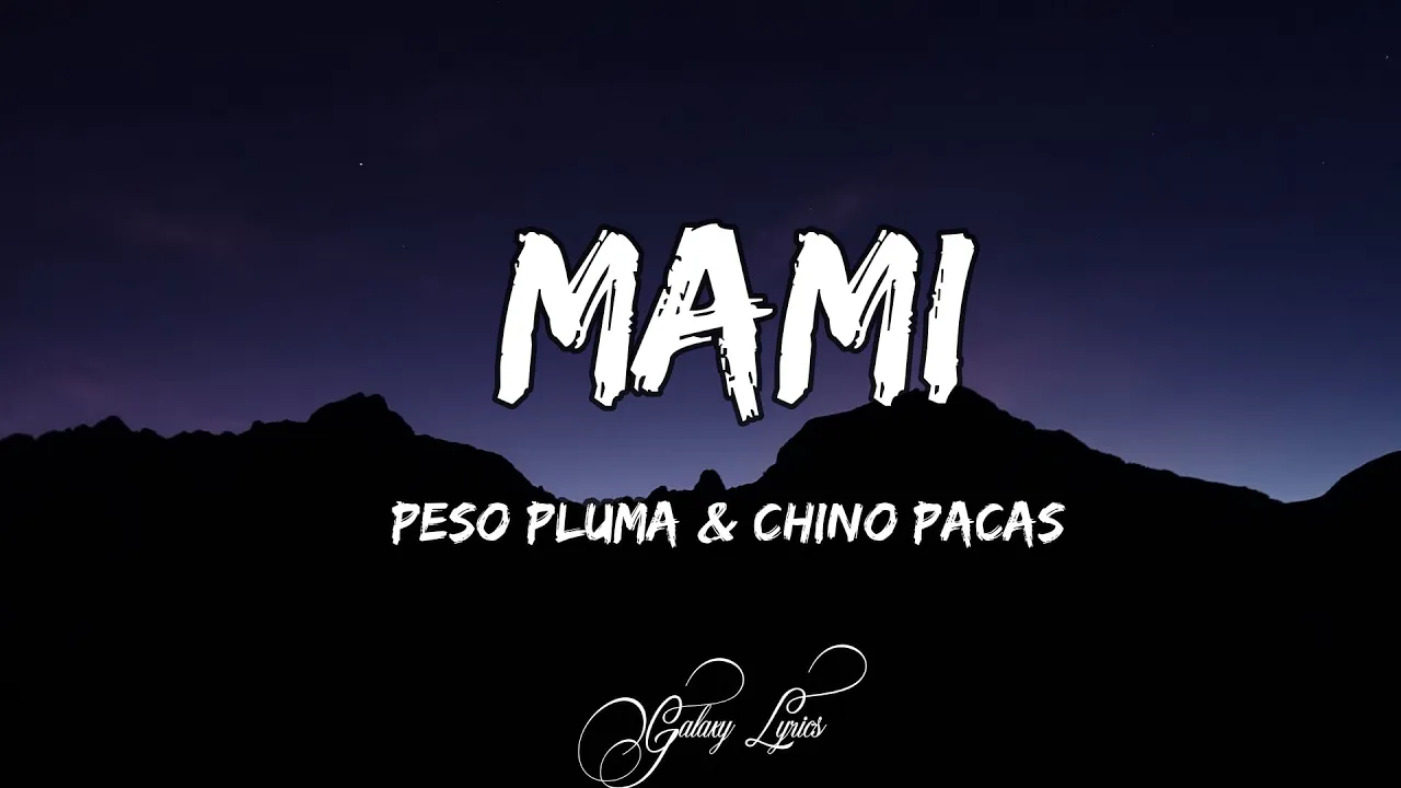 Peso pluma & Chino Pacas - Mami (LETRAS) 🎵 backdrop