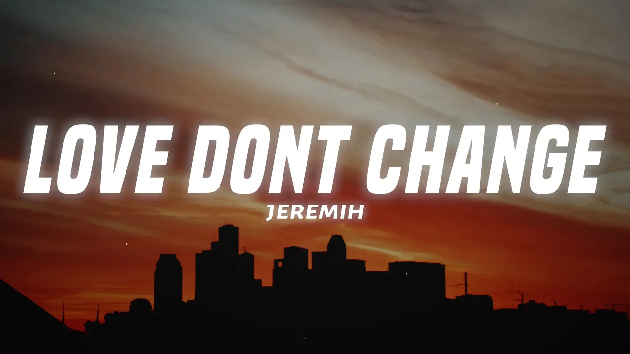 Love Don"t Change - Jeremih (Lyrics) background