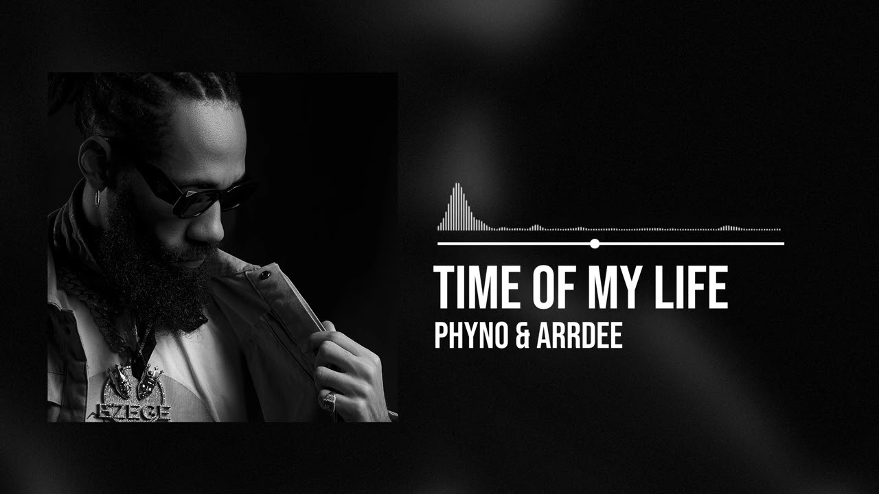 Phyno and ArrDee - Time Of My Life (Official Audio) background