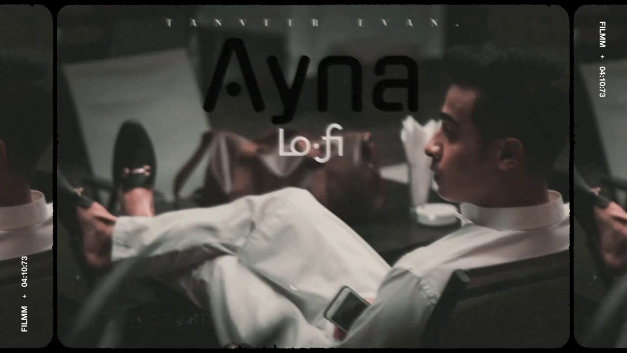 Aynaa | Lofi~Version | Tanveer Evan. background