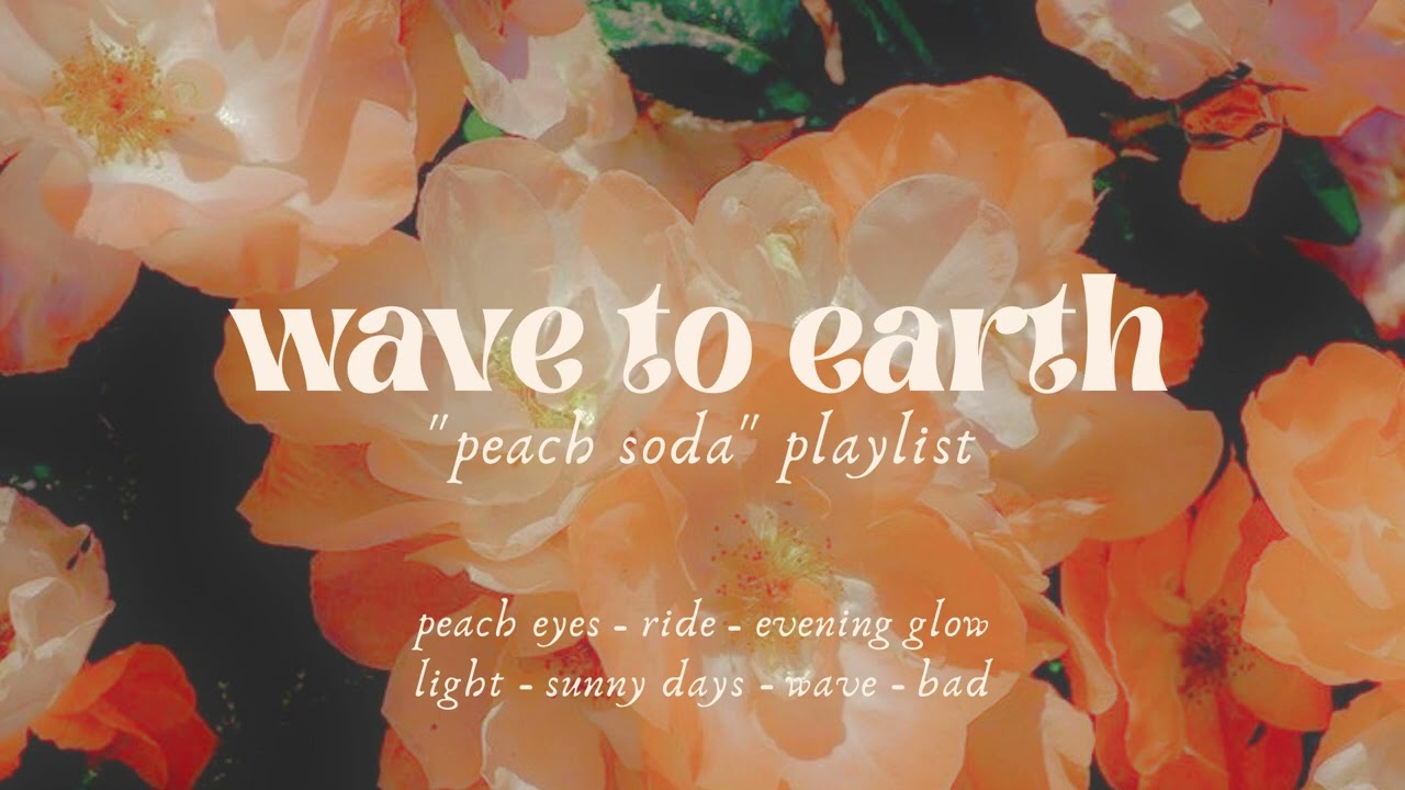 [ PLAYLIST ] wave to earth - "peach soda" playlist (2023) | Watch on Movi47