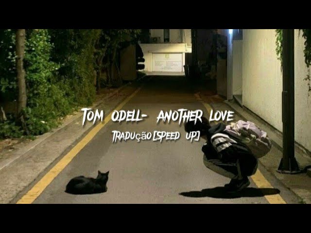 Tom Odell- Another love (tradução- Speed up) background