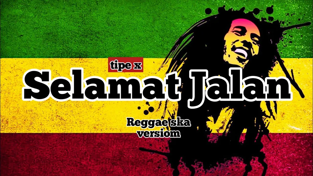 SELAMAT JALAN - TIPE X REGGAE SKA VERSION background