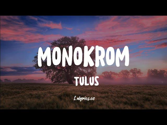 Monokrom  - Tulus [ Lirik Lagu ] (2023) | Watch on Movi47