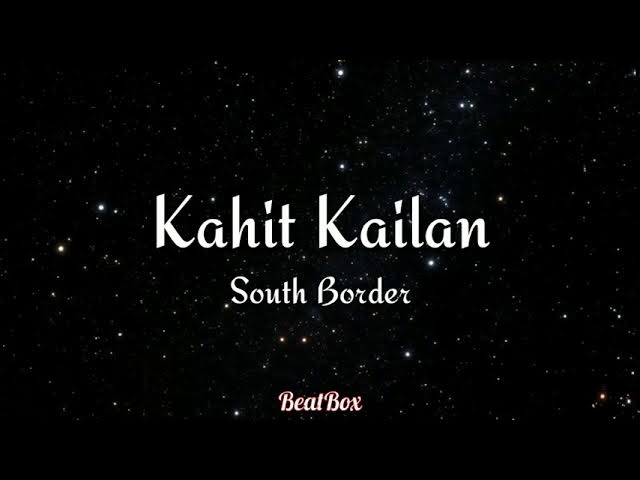Kahit kailan - South Border (Lyrics) background