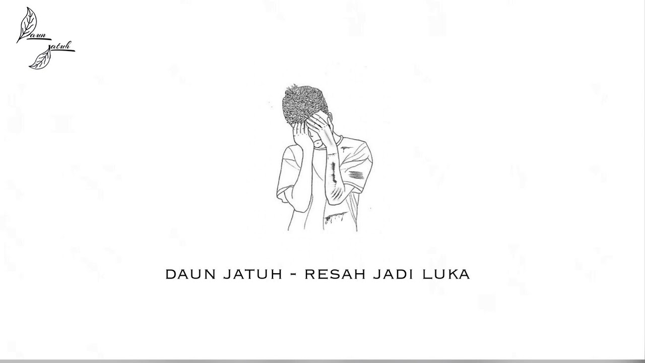 Daun Jatuh - Resah Jadi Luka (Official Audio) background