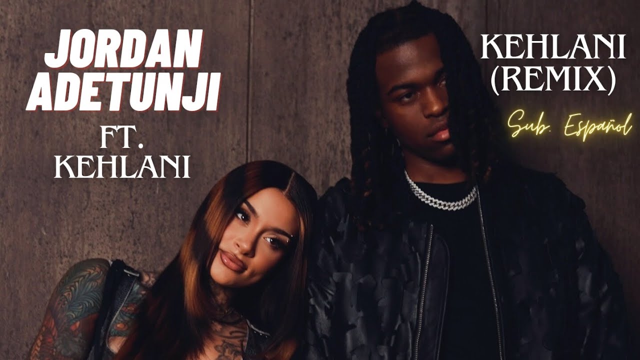 Jordan Adetunji ft. Kehlani - KEHLANI (Remix) ; Sub. Español background